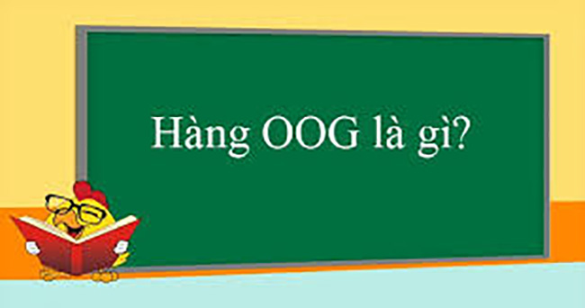 Hàng OOG (Out Of Gauge)