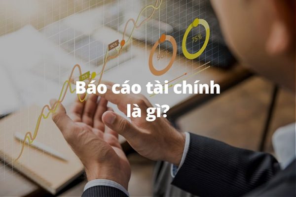 Báo cáo tài chính và cách lập báo cáo tài chính