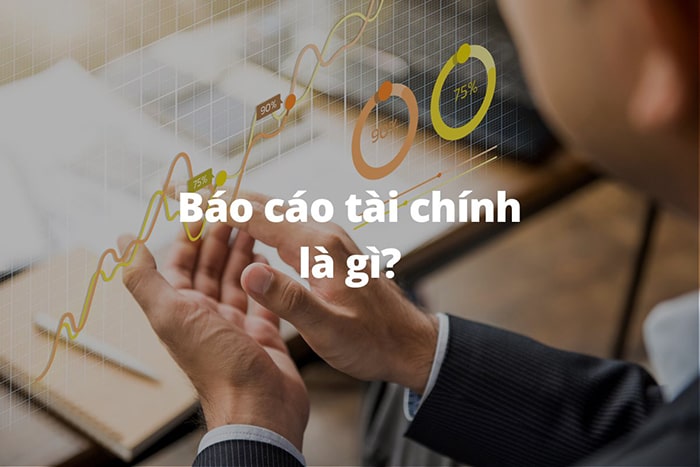 Báo cáo tài chính và cách lập báo cáo tài chính