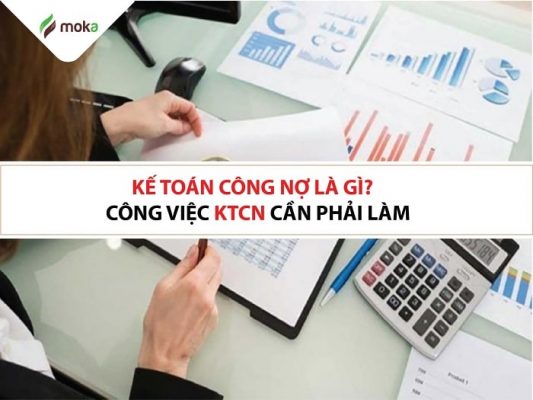 Hiểu về công việc kế toán công nợ tại Doanh nghiệp
