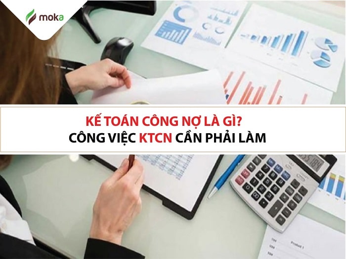 Hiểu về công việc kế toán công nợ tại Doanh nghiệp