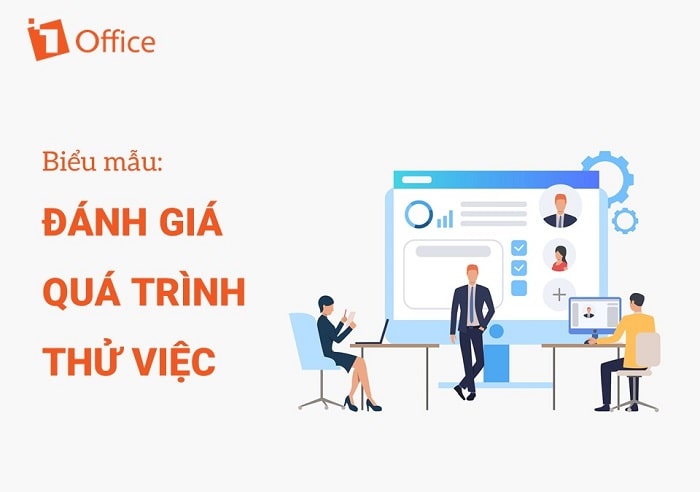 Quy trình và mẫu tiêu chí chuẩn khi đánh giá thử việc cho nhân sự