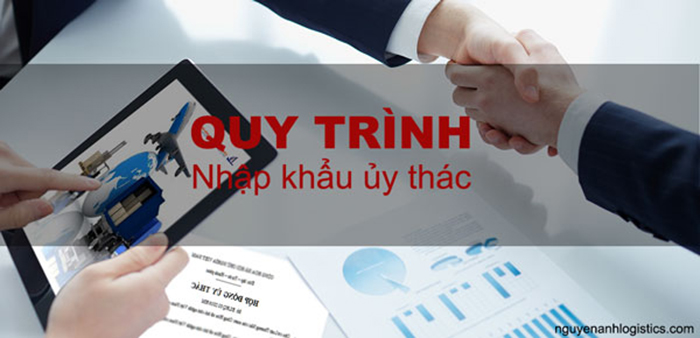 Tìm hiểu về ủy thác nhập khẩu trong xuất nhập khẩu