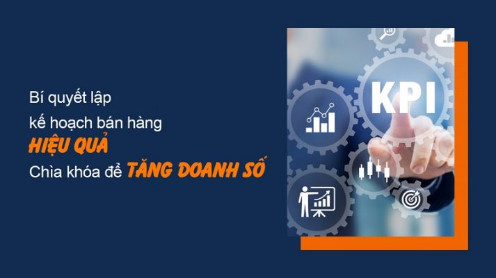 Bí quyết lập kế hoạch bán hàng HIỆU QUẢ Chìa khóa để TĂNG DOANH SỐ