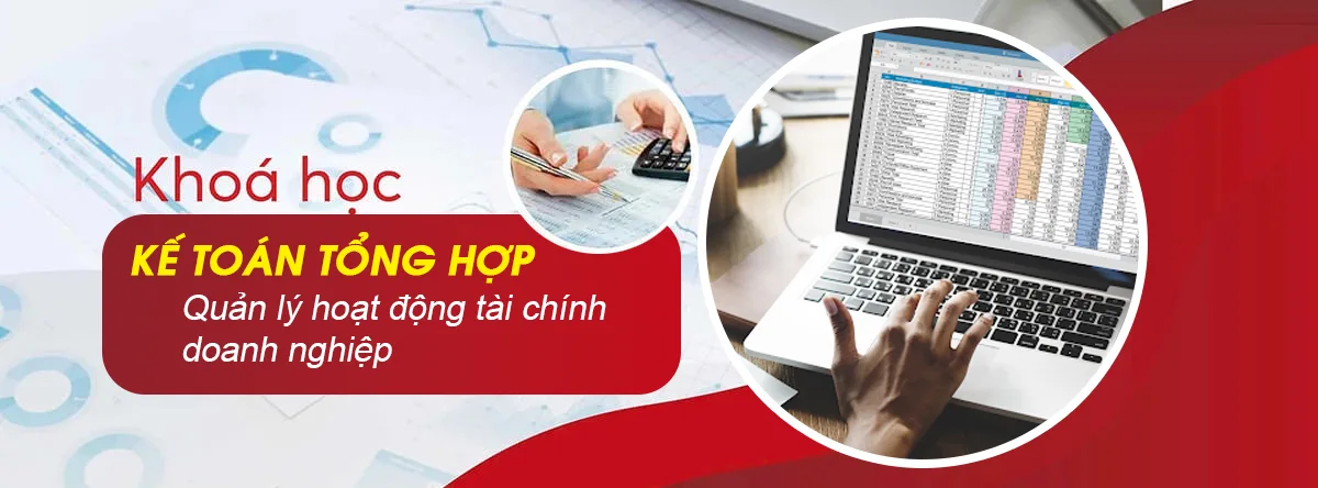 Khóa học Kế toán tổng hợp QUẢN LÝ HOẠT ĐỘNG TÀI CHÍNH DOANH NGHIỆP HIỆU QUẢ