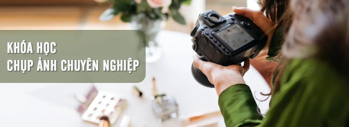 Khóa học chụp ảnh chuyên nghiệp
